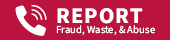 Report Fraud, Waste, and Abuse