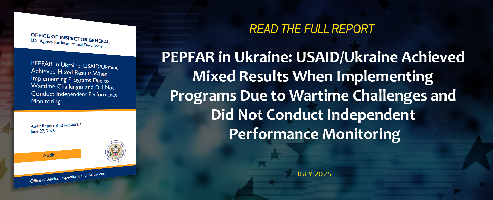 PEPFAR in Ukraine: USAID/Ukraine Achieved Mixed Results When Implementing Programs Due to Wartime Challenges and Did Not Conduct Independent Performance Monitoring